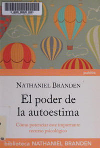 Nathaniel Branden — El poder de la autoestima. Como potenciar este importante recurso psicologico (Spanish Edition)