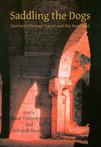 Fortenberry, Diane.;Association for the Study of Travel in Egypt & the Near East.;Manley, Deborah.; — Saddling the Dogs