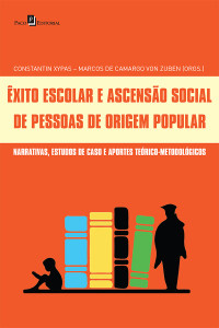 Constantin Xypas, Marcos de Camargo von Zuben — Êxito Escolar e Ascensão Social de Pessoas de Origem Popular