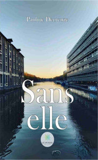 Decreuze, Pauline — Sans elle (French Edition)