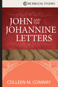 Conway, Colleen M.; — John and the Johannine Letters