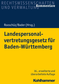 Johann Bader & Brigitte Gerstner-Heck & Joachim Abel & Benja Mausner & Anne Käßner & Wolfgang Schenk — Landespersonalvertretungsgesetz für Baden-Württemberg