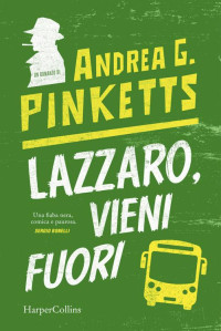 Andrea G. Pinketts — Lazzaro vieni fuori