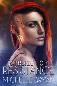 Bryan, Michelle — Strain of Resistance (Book 1)
