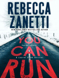 Zanetti, Rebecca — Laurel Snow Thriller 01-You Can Run