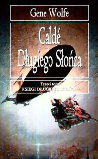 Gene Wolfe — Księga Długiego Słońca - 03 - Caldé Długiego Słońca