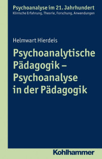 Helmwart Hierdeis — Psychoanalytische Pädagogik: Psychoanalyse in der Pädagogik