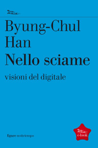 Byung-Chul Han — Nello sciame