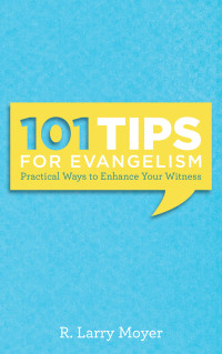 R. Larry Moyer; — 101 Tips For Evangelism