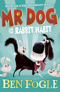 Ben Fogle [Ben Fogle] — Mr Dog and the Rabbit Habit