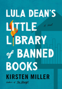 Kirsten Miller — Lula Dean's Little Library of Banned Books