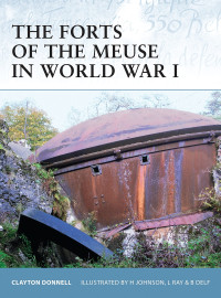 Clayton Donnell — The Forts of the Meuse in World War I