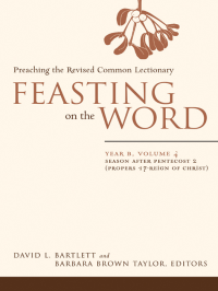 Taylor, Barbara Brown.;Bartlett, David Lyon; — Feasting on the Word: Year B, Volume 4