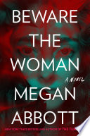 Megan Abbott — Beware the Woman