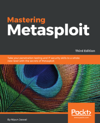 Nipun Jaswal — Mastering Metasploit