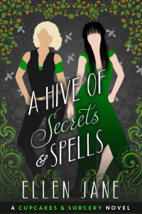 Ellen Jane [Jane, Ellen] — A Hive of Secrets and Spells