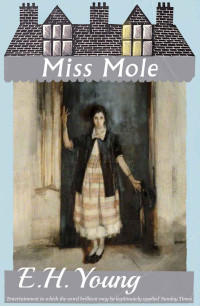 E.H. Young — Miss Mole
