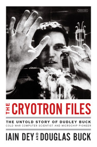 Iain Dey;Douglas Buck; — The Cryotron Files