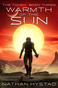 Nathan Hystad — Warmth of the Sun (The Token Book Three)