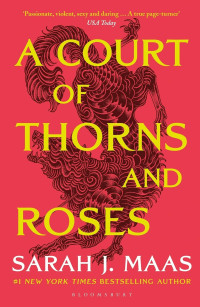 Sarah J. Maas — ACOTAR 01: A Court Of Thorns and Roses