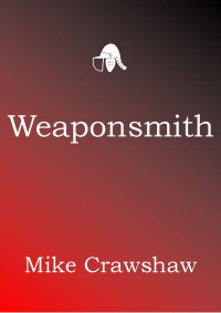 Mike Crawshaw — Weaponsmith