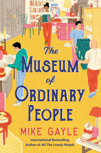 Mike Gayle — The Museum of Ordinary People