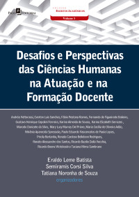 Eraldo Leme Batista; & Semíramis Corsi Silva & Tatiana Noronha de Souza — Desafios e perspectivas das cincias humanas na atuao e na formao docente