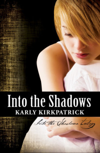 Karly Kirkpatrick — Into the Shadows