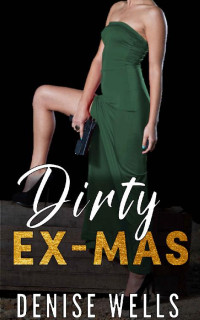 Denise Wells [Wells, Denise] — Dirty Ex-Mas