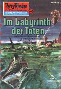 Ewers, H.G. — [Perry Rhodan 0578] • Im Labyrinth der Toten