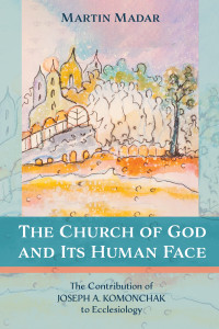 Martin Madar; — The Church of God and Its Human Face