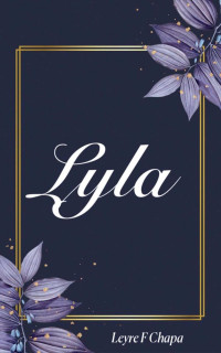 Leyre F. Chapa — Lyla (Spanish Edition)