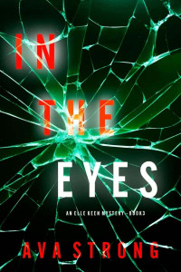 Strong, Ava — Elle Keen FBI Suspense Thriller 03-In The Eyes