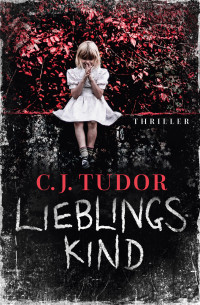C.J. Tudor — Lieblingskind