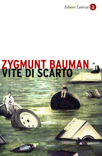 Zygmunt Bauman — Vite di Scarto