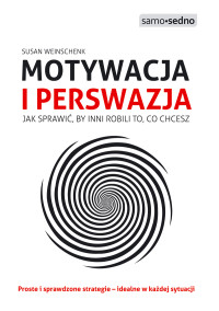 Susan M. Weinschenk — Motywacja I Perswazja