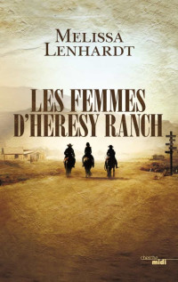 Melissa Lenhardt [Lenhardt, Melissa] — Les Femmes d’Heresy Ranch