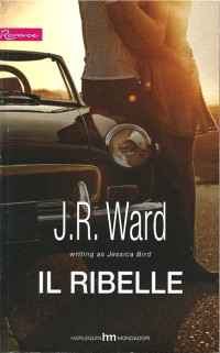 J.R. Ward [Ward, J.R.] — Il ribelle
