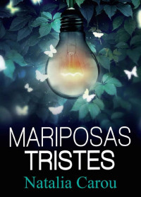 Natalia Carou — Mariposas tristes