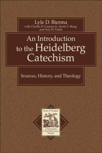 Bierma, Lyle D.;Gunnoe, Charles D. Jr.;Maag, Karin;Fields, Paul W.; — An Introduction to the Heidelberg Catechism (Texts and Studies in Reformation and Post-Reformation Thought)