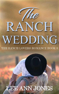 Lee Ann Jones — The Ranch Wedding (Ranch Lovers 03)