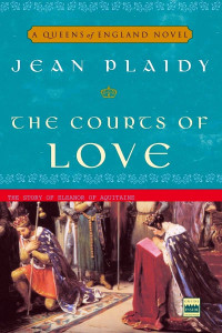 Jean Plaidy — The Courts of Love (Queens of England 5)