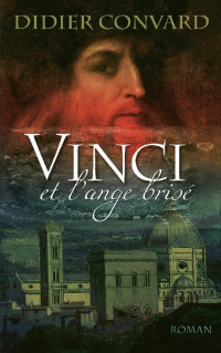  — Vinci et l'ange brisé