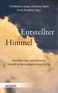 Christiane Lange / Andreas Stahl / Erika Kerstner (Hg.) — Entstellter Himmel