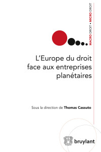 Thomas Cassuto; — L'Europe du droit face aux entreprises plantaires