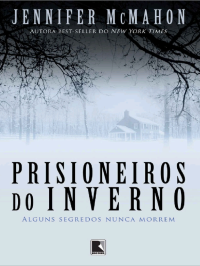 Jennifer McMahon — Prisioneiros do inverno: Alguns segredos nunca morrem