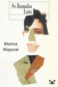 Marina Mayoral — Se Llamaba Luis