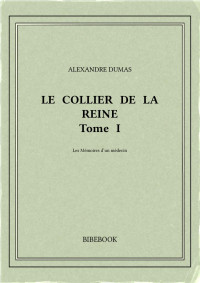 Alexandre Dumas — Le collier de la reine I
