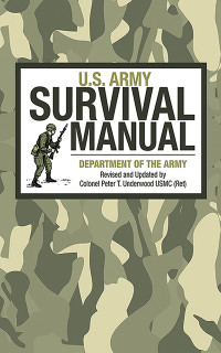 Department of the Army, Peter T. Underwood — U.S. Army Survival Manual