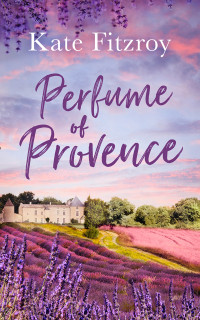 Kate Fitzroy — Perfume of Provence